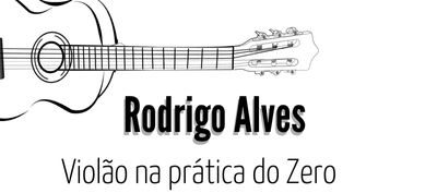 Rodrigo Alves – Violão na Prática do Zero